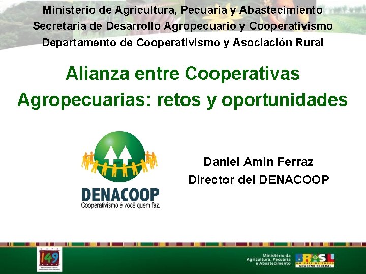 Ministerio de Agricultura, Pecuaria y Abastecimiento Secretaria de Desarrollo Agropecuario y Cooperativismo Departamento de