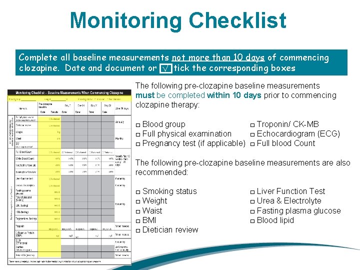 Monitoring Checklist Complete all baseline measurements not more than 10 days of commencing clozapine.