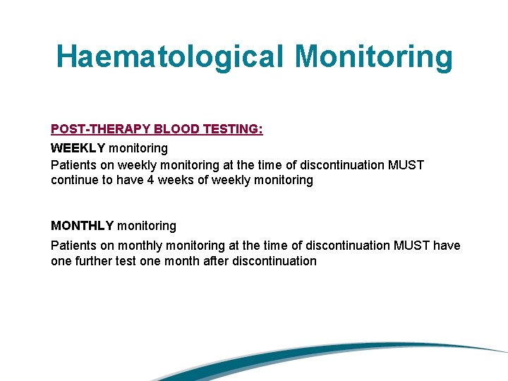 Haematological Monitoring POST-THERAPY BLOOD TESTING: WEEKLY monitoring Patients on weekly monitoring at the time