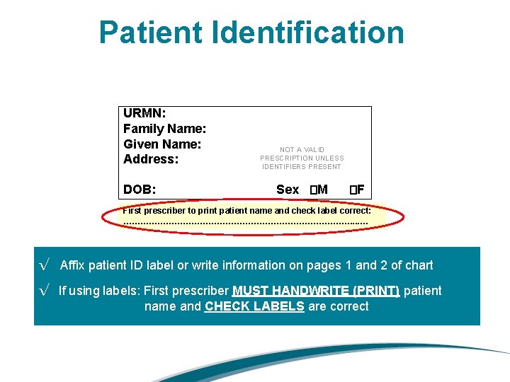 Patient Identification URMN: Family Name: Given Name: Address: DOB: NOT A VALID PRESCRIPTION UNLESS