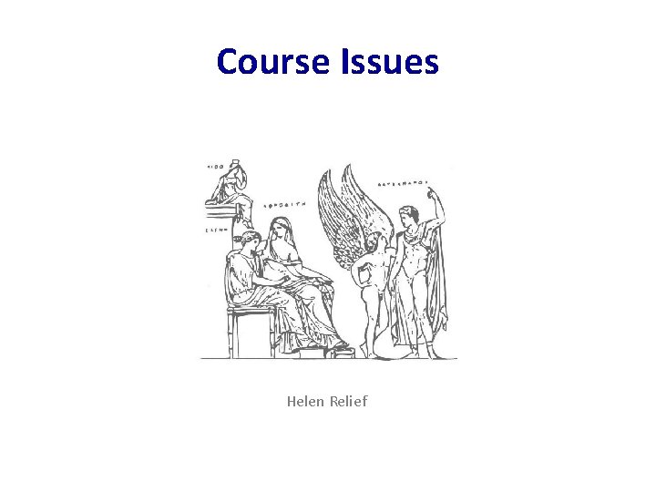 Course Issues Helen Relief Course Issues Helen Relief
