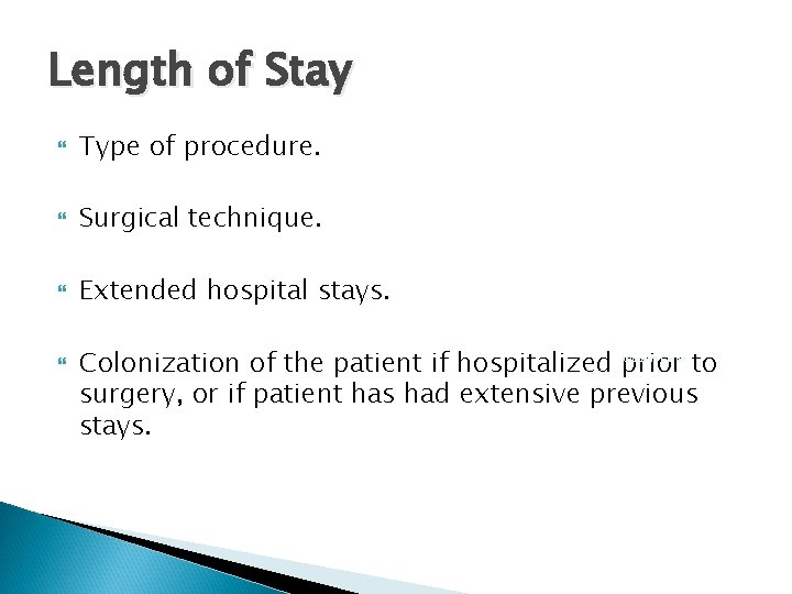 Length of Stay Type of procedure. Surgical technique. Extended hospital stays. Colonization of the