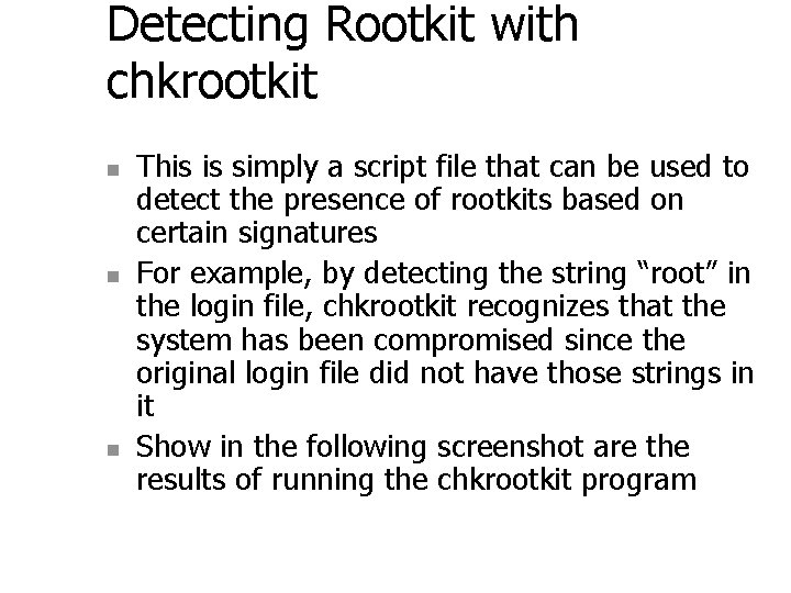 Detecting Rootkit with chkrootkit n n n This is simply a script file that