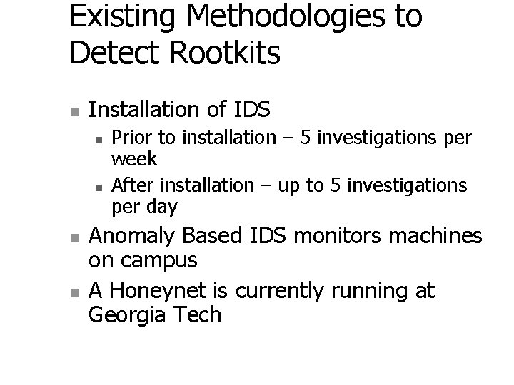 Existing Methodologies to Detect Rootkits n Installation of IDS n n Prior to installation