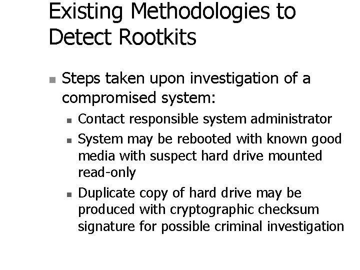 Existing Methodologies to Detect Rootkits n Steps taken upon investigation of a compromised system: Existing Methodologies to Detect Rootkits n Steps taken upon investigation of a compromised system: