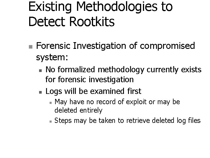 Existing Methodologies to Detect Rootkits n Forensic Investigation of compromised system: n n No