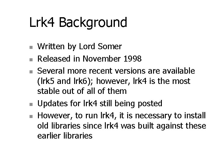 Lrk 4 Background n n n Written by Lord Somer Released in November 1998