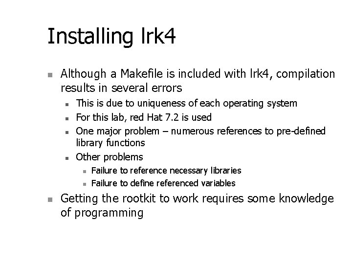 Installing lrk 4 n Although a Makefile is included with lrk 4, compilation results