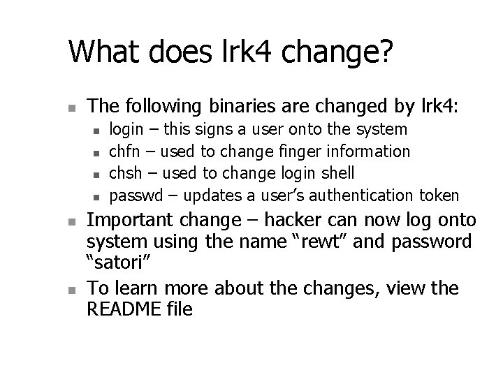 What does lrk 4 change? n The following binaries are changed by lrk 4: