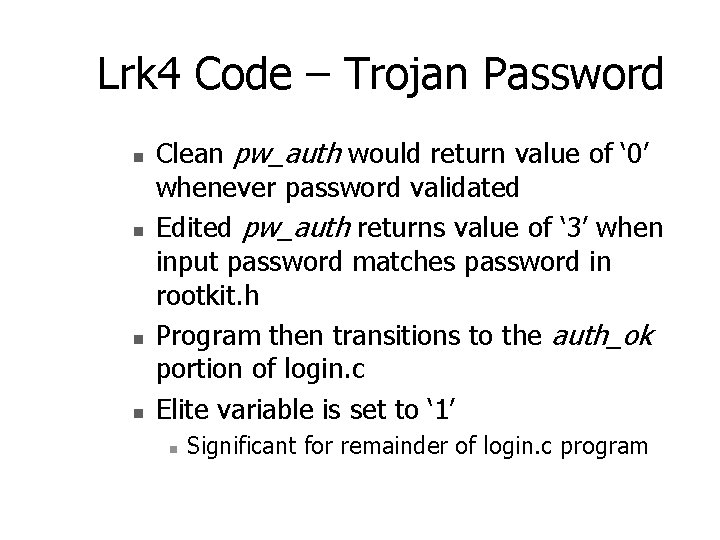 Lrk 4 Code – Trojan Password n n Clean pw_auth would return value of