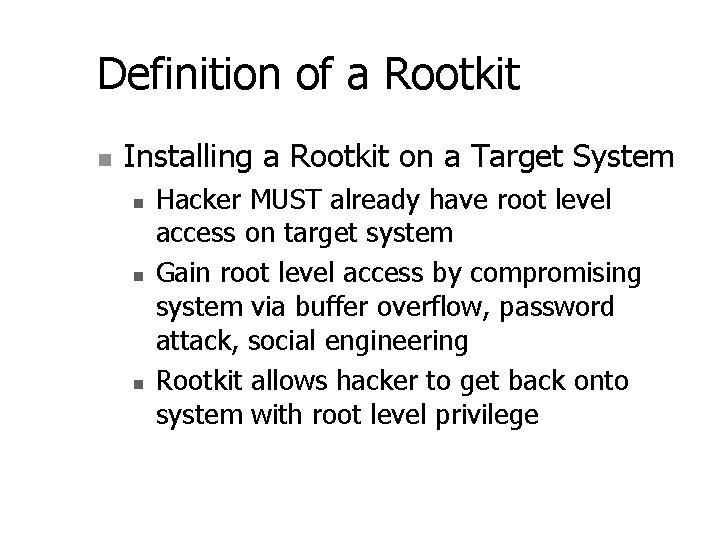 Definition of a Rootkit n Installing a Rootkit on a Target System n n