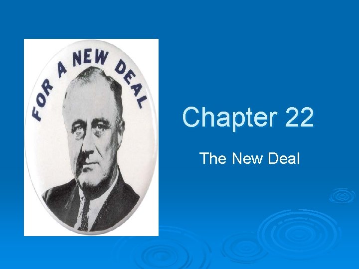 Chapter 22 The New Deal 