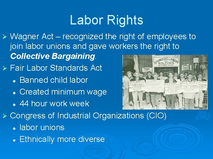 Labor Rights Wagner Act – recognized the right of employees to join labor unions