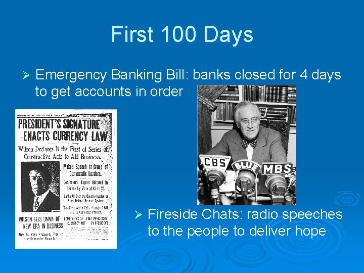 First 100 Days Ø Emergency Banking Bill: banks closed for 4 days to get