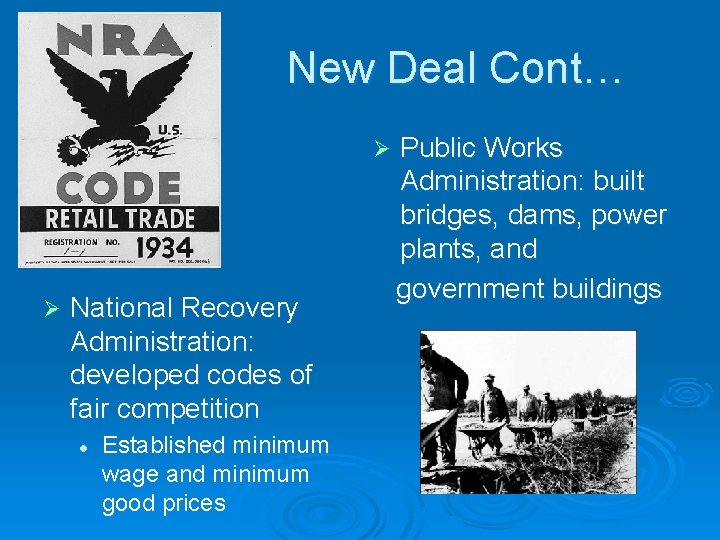 New Deal Cont… Ø Ø National Recovery Administration: developed codes of fair competition l