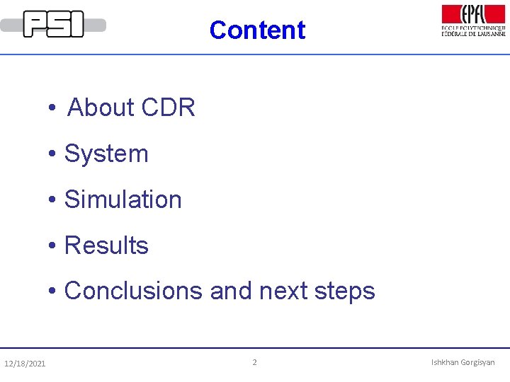Content • About CDR • System • Simulation • Results • Conclusions and next