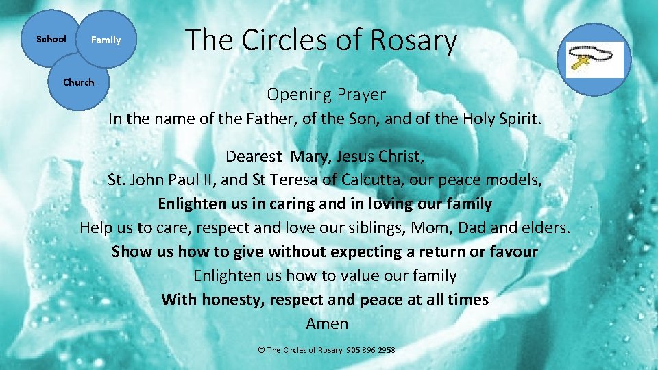 School Family Church The Circles of Rosary Opening Prayer In the name of the