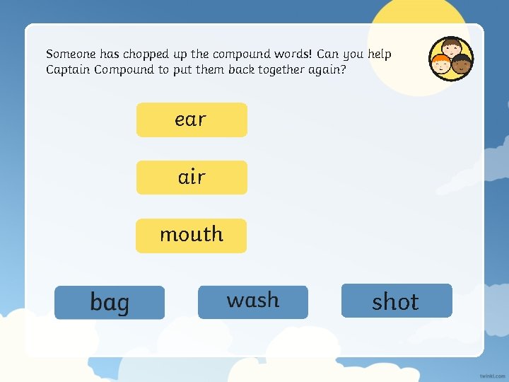 Someone has chopped up the compound words! Can you help Captain Compound to put