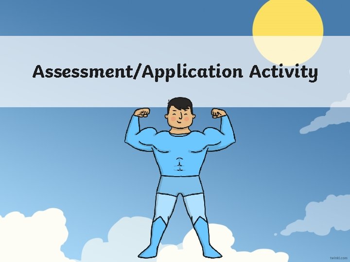 Assessment/Application Activity 