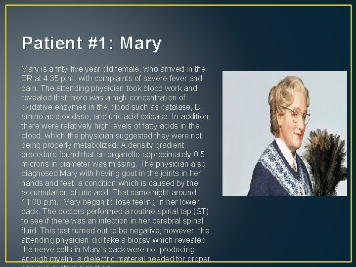 Patient #1: Mary is a fifty-five year old female, who arrived in the ER