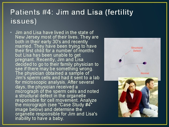 Patients #4: Jim and Lisa (fertility issues) • Jim and Lisa have lived in