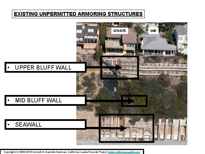 EXISTING UNPERMITTED ARMORING STRUCTURES 676/678 • UPPER BLUFF WALL • MID BLUFF WALL •