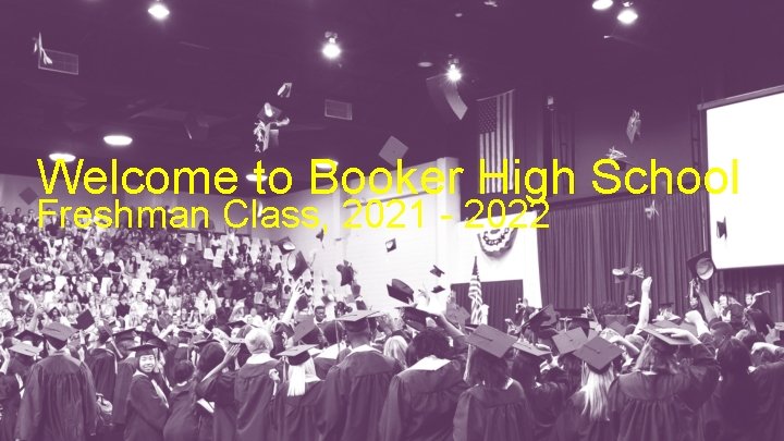 Welcome to Booker High School Freshman Class, 2021 - 2022 