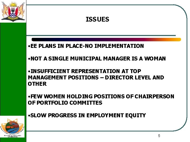 ISSUES • EE PLANS IN PLACE-NO IMPLEMENTATION • NOT A SINGLE MUNICIPAL MANAGER IS