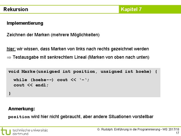 Rekursion Kapitel 7 Implementierung Zeichnen der Marken (mehrere Möglichkeiten) hier: wir wissen, dass Marken