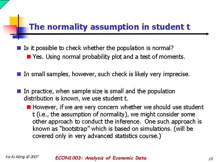 The normality assumption in student t n Is it possible to check whether the