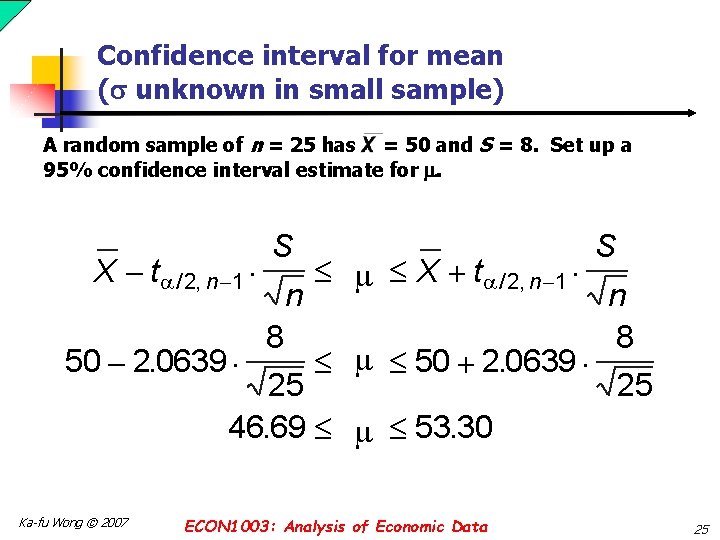 Confidence interval for mean ( unknown in small sample) A random sample of n