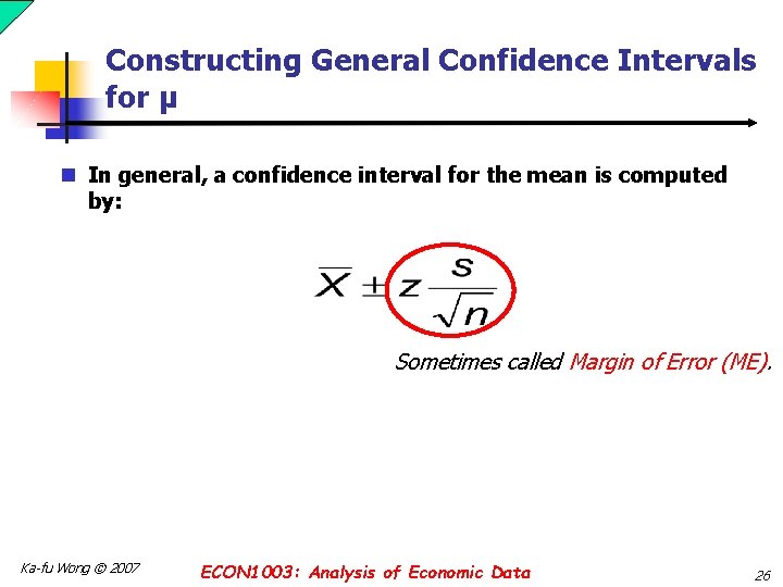 Constructing General Confidence Intervals for µ n In general, a confidence interval for the