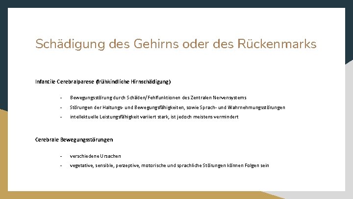 Schädigung des Gehirns oder des Rückenmarks Infantile Cerebralparese (frühkindliche Hirnschädigung) - Bewegungsstörung durch Schäden/Fehlfunktionen