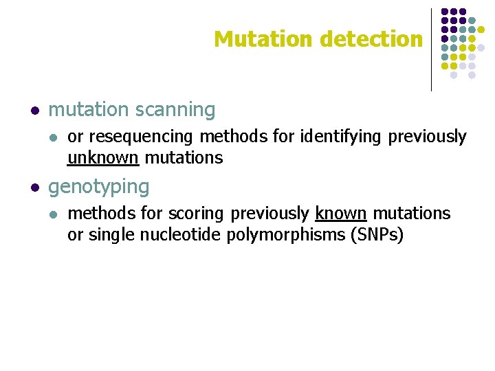 Mutation detection l mutation scanning l l or resequencing methods for identifying previously unknown