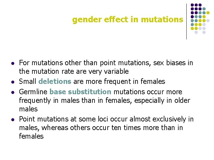 gender effect in mutations l l For mutations other than point mutations, sex biases