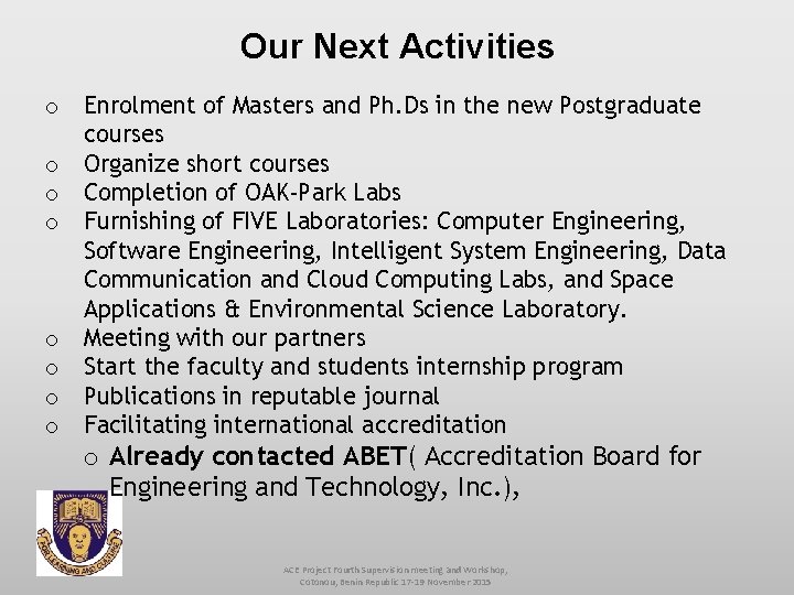 Our Next Activities o o o o Enrolment of Masters and Ph. Ds in