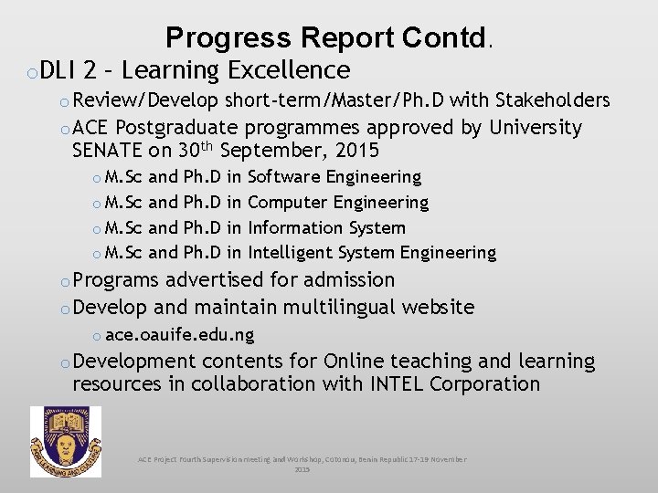 Progress Report Contd. o. DLI 2 – Learning Excellence o Review/Develop short-term/Master/Ph. D with