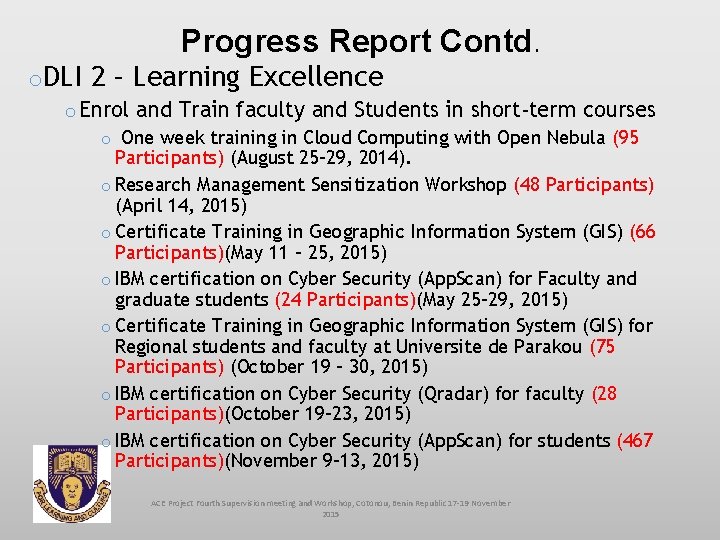 Progress Report Contd. o. DLI 2 – Learning Excellence o Enrol and Train faculty