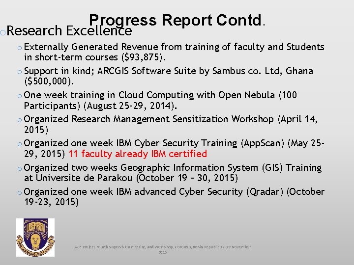 Progress Report Contd. o. Research Excellence o Externally Generated Revenue from training of faculty