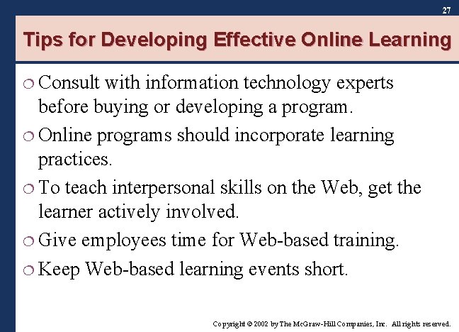 27 Tips for Developing Effective Online Learning ¦ Consult with information technology experts before 27 Tips for Developing Effective Online Learning ¦ Consult with information technology experts before