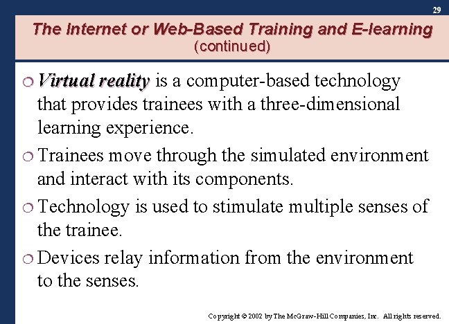 29 The Internet or Web-Based Training and E-learning (continued) ¦ Virtual reality is a 29 The Internet or Web-Based Training and E-learning (continued) ¦ Virtual reality is a