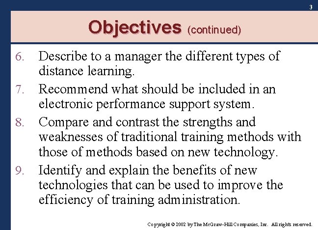 3 Objectives (continued) 6. 7. 8. 9. Describe to a manager the different types 3 Objectives (continued) 6. 7. 8. 9. Describe to a manager the different types