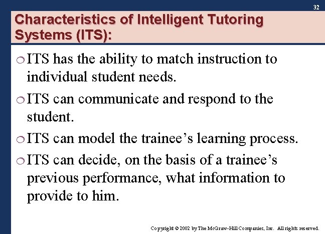 32 Characteristics of Intelligent Tutoring Systems (ITS): ¦ ITS has the ability to match 32 Characteristics of Intelligent Tutoring Systems (ITS): ¦ ITS has the ability to match