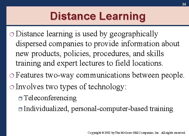 34 Distance Learning ¦ Distance learning is used by geographically dispersed companies to provide 34 Distance Learning ¦ Distance learning is used by geographically dispersed companies to provide