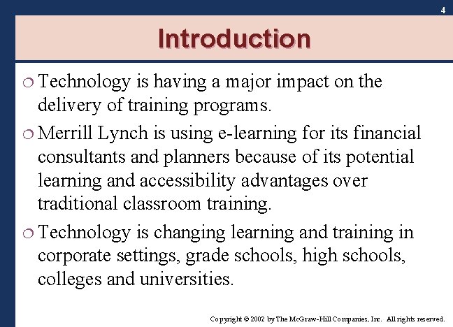 4 Introduction ¦ Technology is having a major impact on the delivery of training 4 Introduction ¦ Technology is having a major impact on the delivery of training