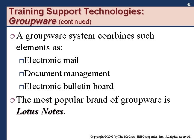 Training Support Technologies: Groupware (continued) 41 ¦A groupware system combines such elements as: r. Training Support Technologies: Groupware (continued) 41 ¦A groupware system combines such elements as: r.