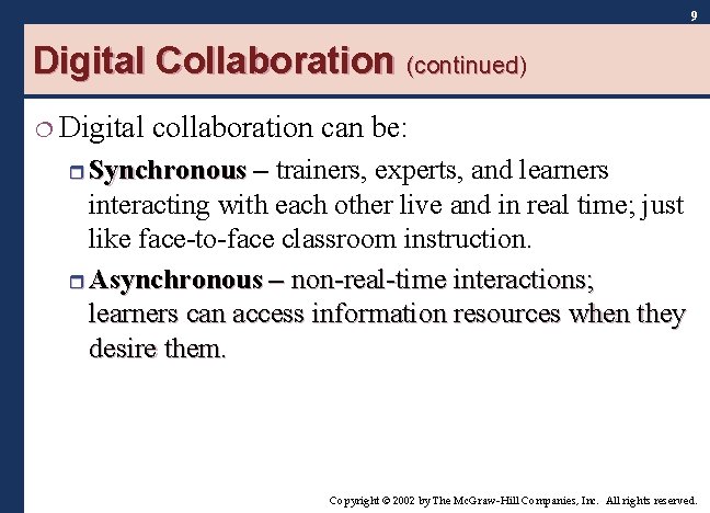 9 Digital Collaboration (continued) ¦ Digital collaboration can be: r Synchronous – trainers, experts, 9 Digital Collaboration (continued) ¦ Digital collaboration can be: r Synchronous – trainers, experts,