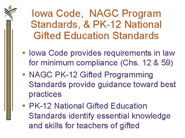 Iowa Code, NAGC Program Standards, & PK-12 National Gifted Education Standards § Iowa Code