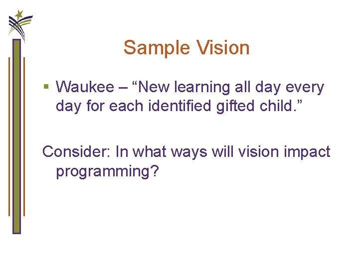 Sample Vision § Waukee – “New learning all day every day for each identified