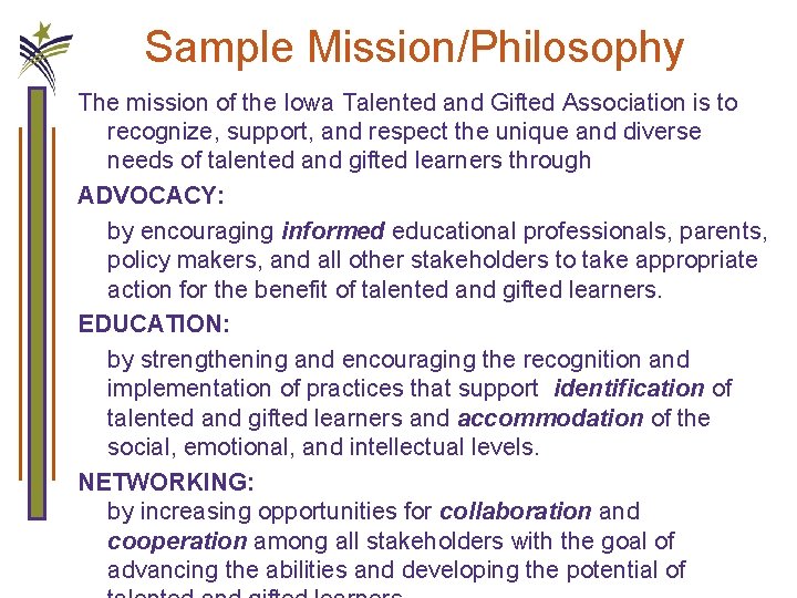 Sample Mission/Philosophy The mission of the Iowa Talented and Gifted Association is to recognize,